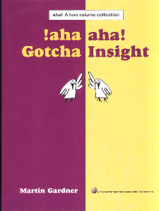 Aha!: Aha! Insight and Aha! Gotcha by Martin Gardner