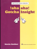 Aha!: Aha! Insight and Aha! Gotcha by Martin Gardner