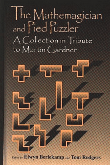 The Mathemagician and Pied Puzzler: A Collection in Tribute to Martin Gardner published by A K Peters, Ltd.